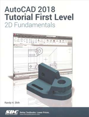 AutoCAD 2018 Tutorial First Level 2D Fundamentals de Randy Shih