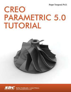 Creo Parametric 5.0 Tutorial de Roger Toogood