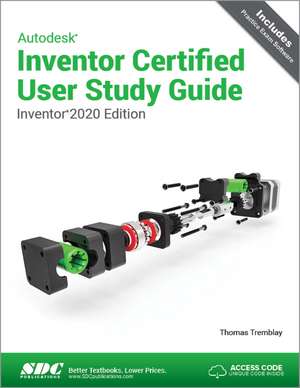 Autodesk Inventor Certified User Study Guide (Inventor 2020 Edition) de Thomas Tremblay