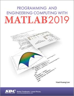 Programming and Engineering Computing with MATLAB 2019 de Huei-Huang Lee