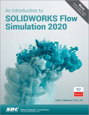 An Introduction to SOLIDWORKS Flow Simulation 2020 de John Matsson