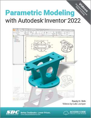 Parametric Modeling with Autodesk Inventor 2022 de Randy H. Shih