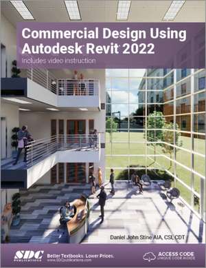 Commercial Design Using Autodesk Revit 2022 de Daniel John Stine