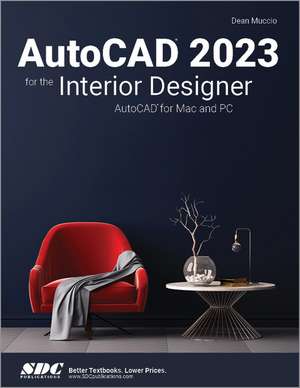 AutoCAD 2023 for the Interior Designer: AutoCAD for Mac and PC de Dean Muccio