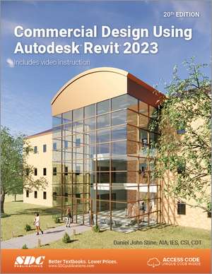 Commercial Design Using Autodesk Revit 2023 de Daniel John Stine