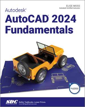 Autodesk AutoCAD 2024 Fundamentals de Elise Moss