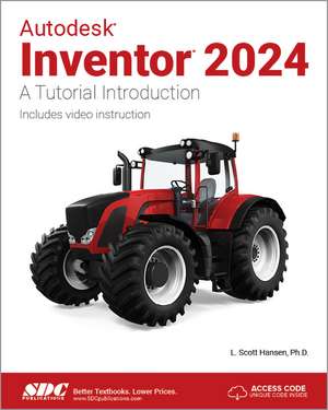 Autodesk Inventor 2024: A Tutorial Introduction de L. Scott Hansen