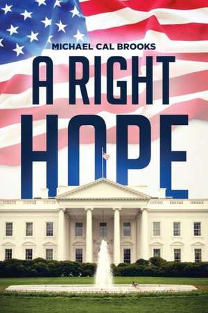 A Right Hope de Michael Cal Brooks