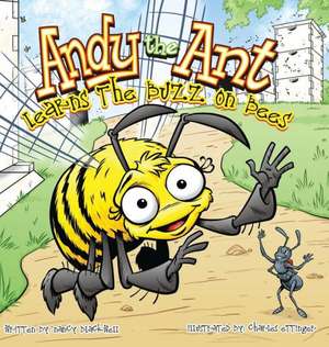 Andy the Ant Learns the Buzz on Bees (Hard Cover) de Nancy Blackwell