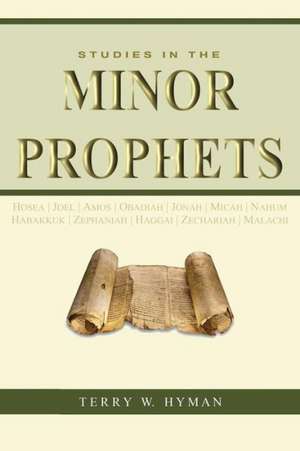 Studies in the Minor Prophets de Terry W Hyman