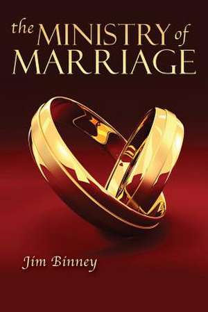 The Ministry of Marriage de Jim Binney