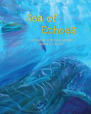 Sea of Echoes: The Man Behind the Badge de J. Mac Reed