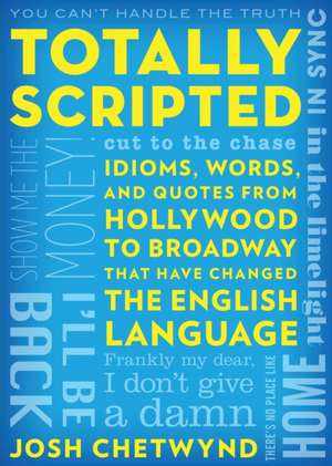 Totally Scripted de Josh Chetwynd