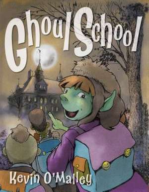 Ghoul School de Kevin O'Malley