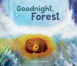 Goodnight, Forest de Carly Allen-Fletcher