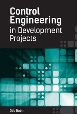 Control Engineering in Development Projects de Olis Rubin