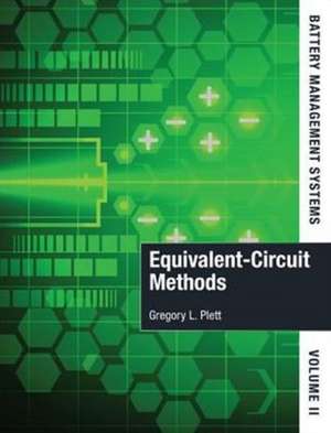 Battery Management Systems, Volume II: Equivalent-Circuit Methods de Gregory Plett