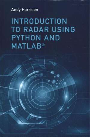 Introduction to Radar Using Python and MATLAB de Lee Andrew Harrison