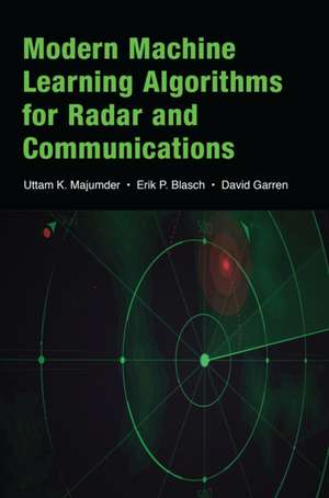 Modern Machine Learning Algorithms for Radar and Communications de David Garren