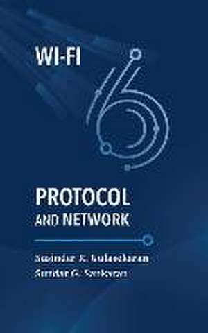 Wi-Fi 6 Protocol and Network de Susinder R Gulasekaran