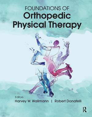 Foundations of Orthopedic Physical Therapy de Harvey Wallmann