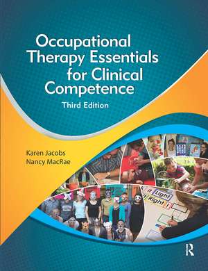 Occupational Therapy Essentials for Clinical Competence de Karen Jacobs