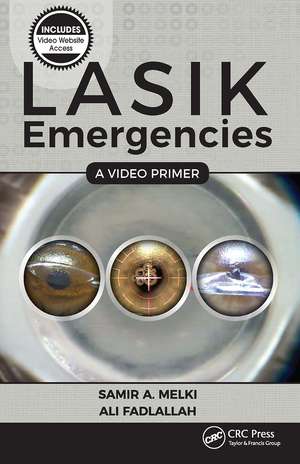 LASIK Emergencies: A Video Primer de Samir A. Melki