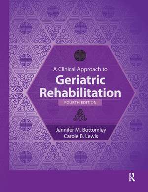 A Clinical Approach to Geriatric Rehabilitation de Carole B. Lewis