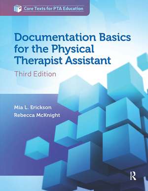 Documentation Basics for the Physical Therapist Assistant de Mia Erickson