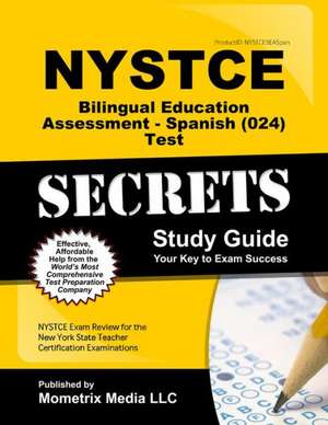 Nystce Bilingual Education Assessment - Spanish (024) Test Secrets Study Guide: Nystce Exam Review for the New York State Teacher Certification Examin de Nystce Exam Secrets Test Prep