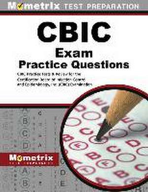 Cbic Exam Practice Questions de Cbic Exam Secrets Test Prep