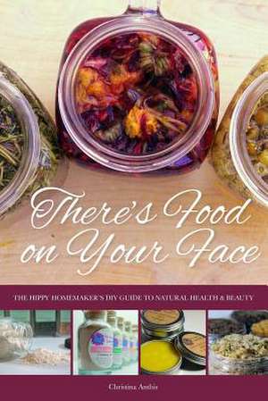 There's Food on Your Face de Christina Anthis