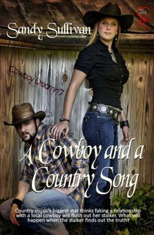 A Cowboy and a Country Song: Cowboy Dreamin 4 de Sandy Sullivan