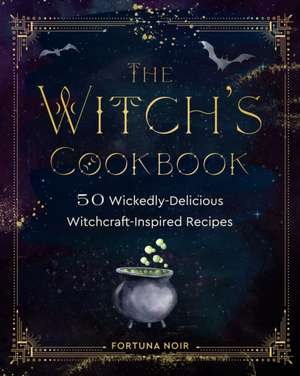 The Witch's Cookbook de Fortuna Noir