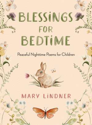 Blessings for Bedtime de Mary Lindner