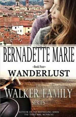 Wanderlust de Bernadette Marie