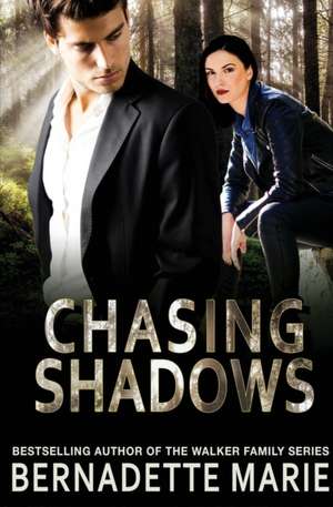 Chasing Shadows de Bernadette Marie