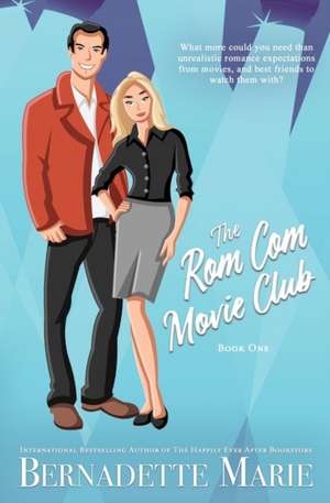 The Rom Com Movie Club - Book One de Bernadette Marie