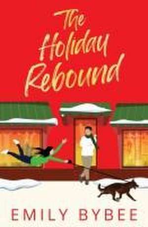 The Holiday Rebound de Emily Bybee