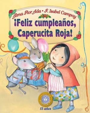 Feliz Cumpleanos, Caperucita Roja! de Alma Flor Ada