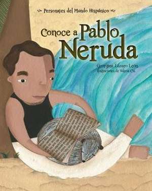 Conoce a Pablo Neruda de Georgina Lazaro