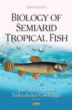 Biology of Semiarid Tropical Fish de Jose Rosa Gomes