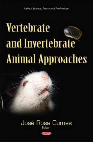 Vertebrate and Invertebrate Animal Approaches de Jose Rosa Gomes