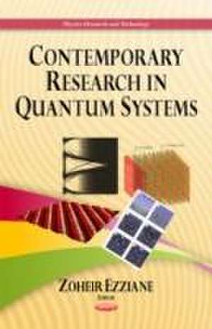 Contemporary Research in Quantum Systems de Zoheir Ezziane