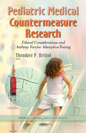 Pediatric Medical Countermeasure Research de Theodore P. Bristol