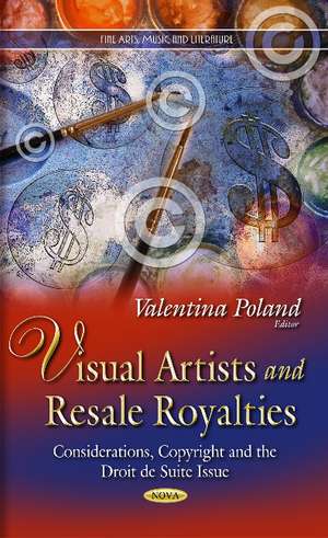 Visual Artists & Resale Royalties: Considerations, Copyright & the Droit de Suite Issue de Valentina Poland