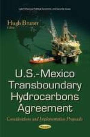 U.S.-Mexico Transboundary Hydrocarbons Agreement de Hugh Bruner