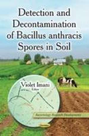 Detection and Decontamination of Bacillus Anthracis Spores in Soil de Violet Imani