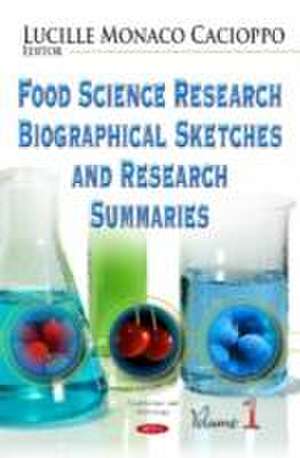 Food Science Research Biographical Sketches and Research Summaries. de Lucille Monaco Cacioppo