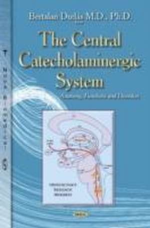 The Central Catecholaminergic System de Bertalan Dudas